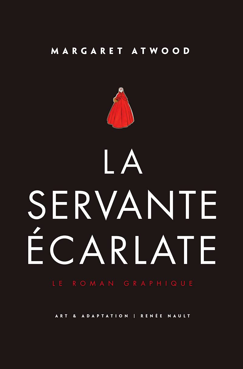 La Servante ecarlate - Le Roman graphique | Margaret Atwood, Renee Nault, Michele Albaret-Maatsch