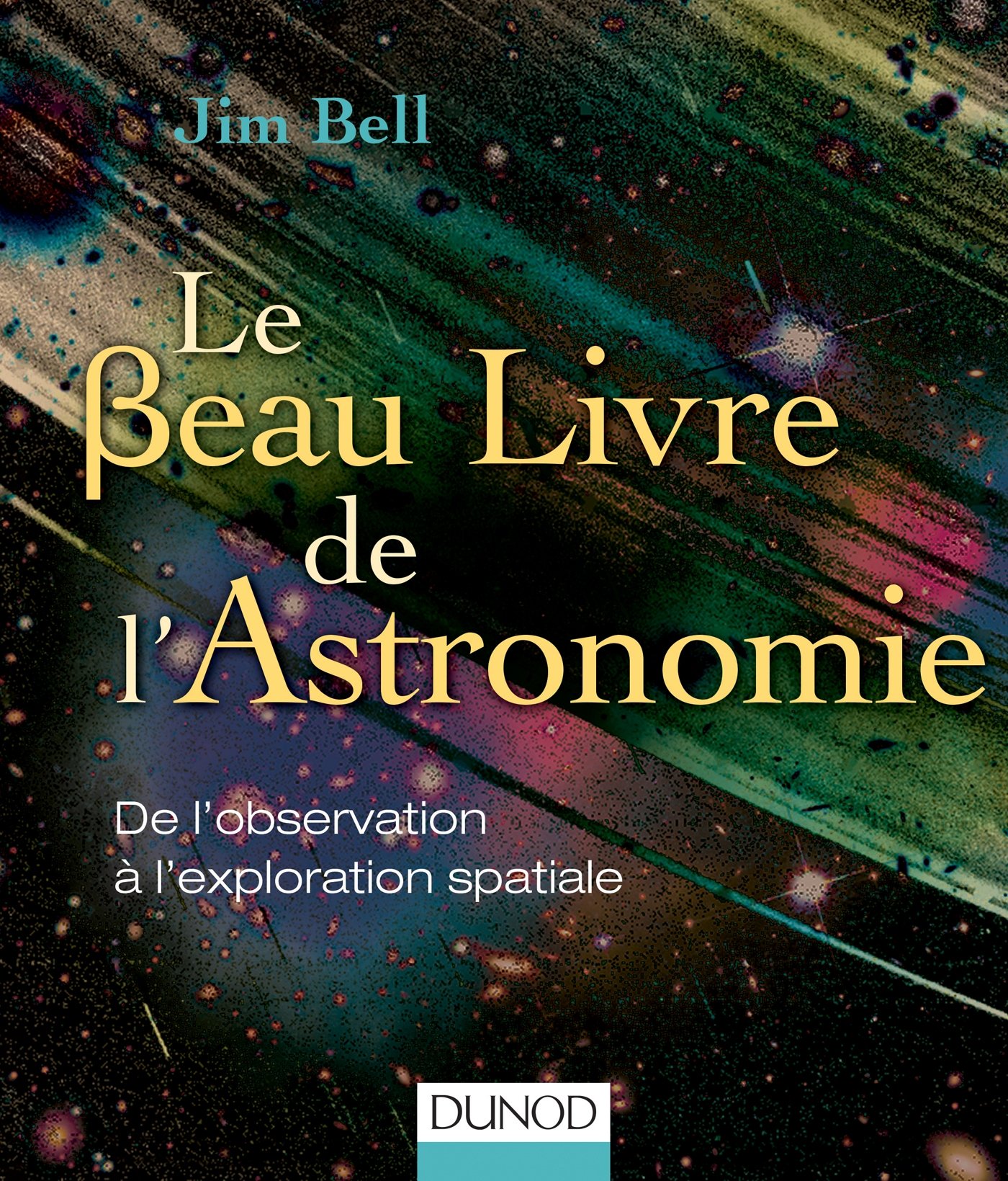 Le Beau Livre de L\'Astronomie | Jim Bell