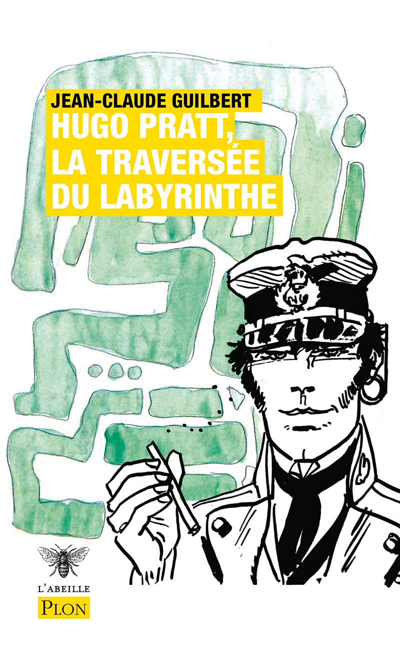 Hugo Pratt, la traversee du labyrinthe | Jean-Claude Guilbert