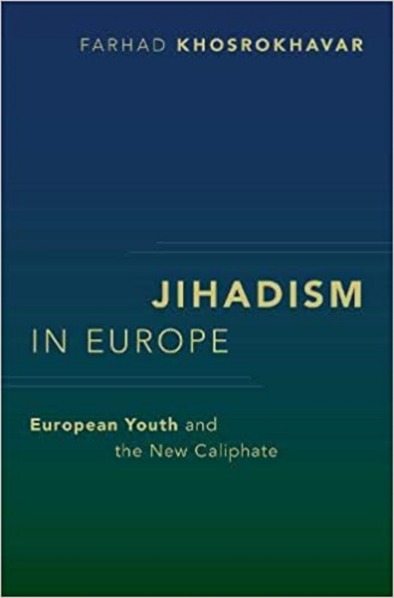 Jihadism in Europe | Farhad Khosrokhavar