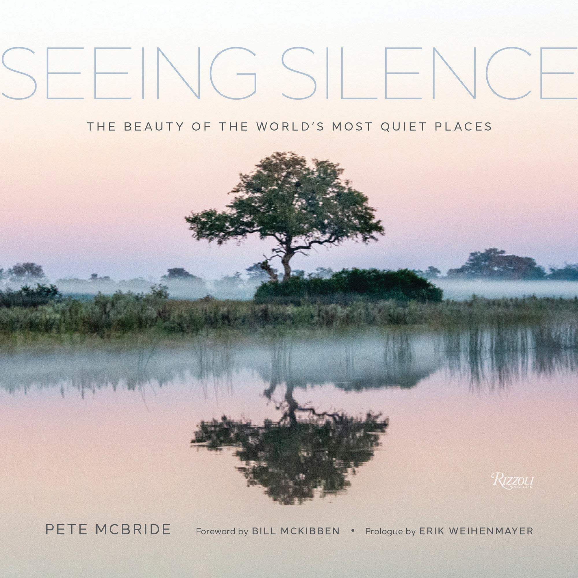 Seeing Silence | Pete McBride, Bill McKibben