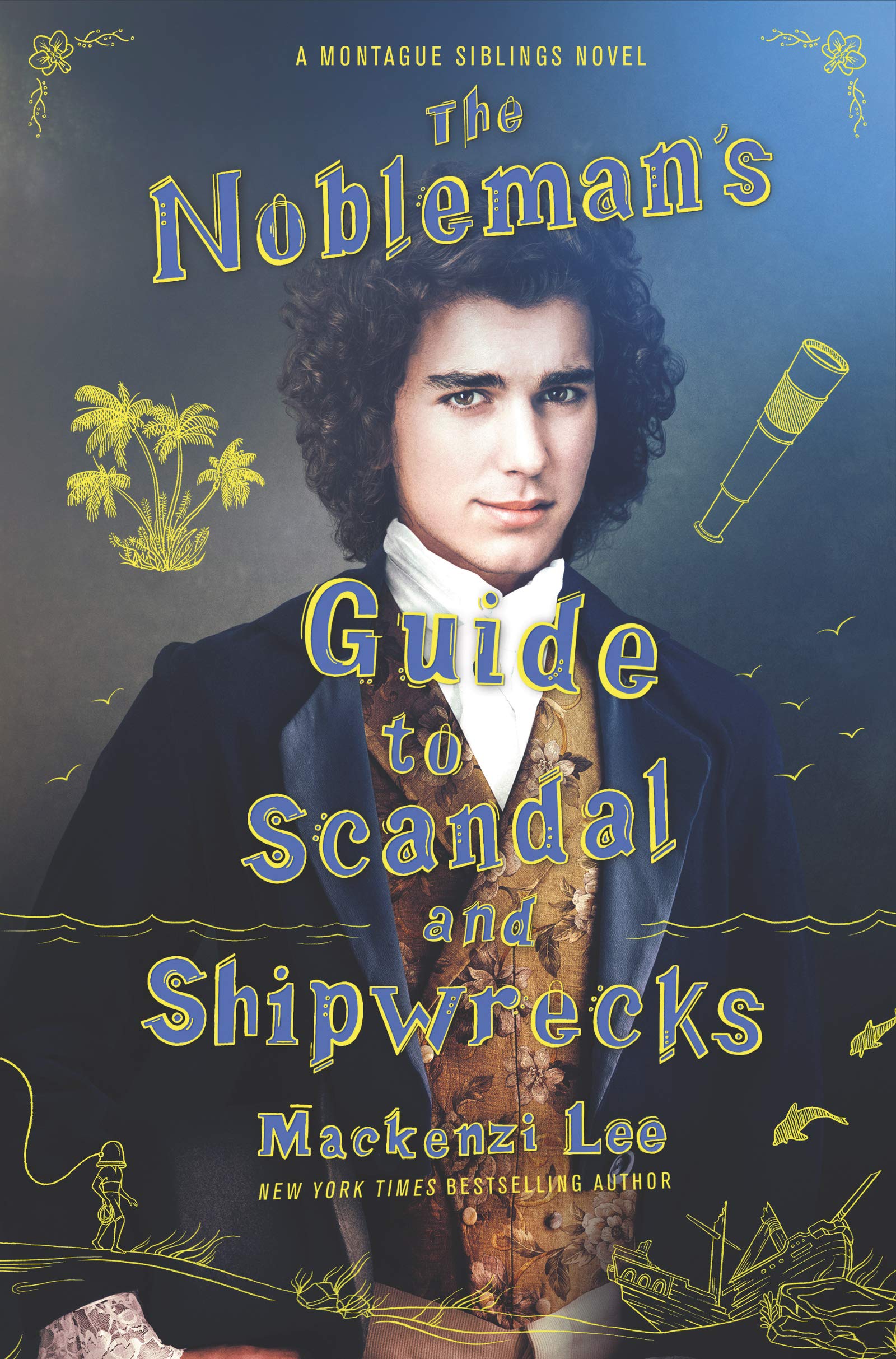 The Nobleman's Guide to Scandal and Shipwrecks | Mackenzi Lee