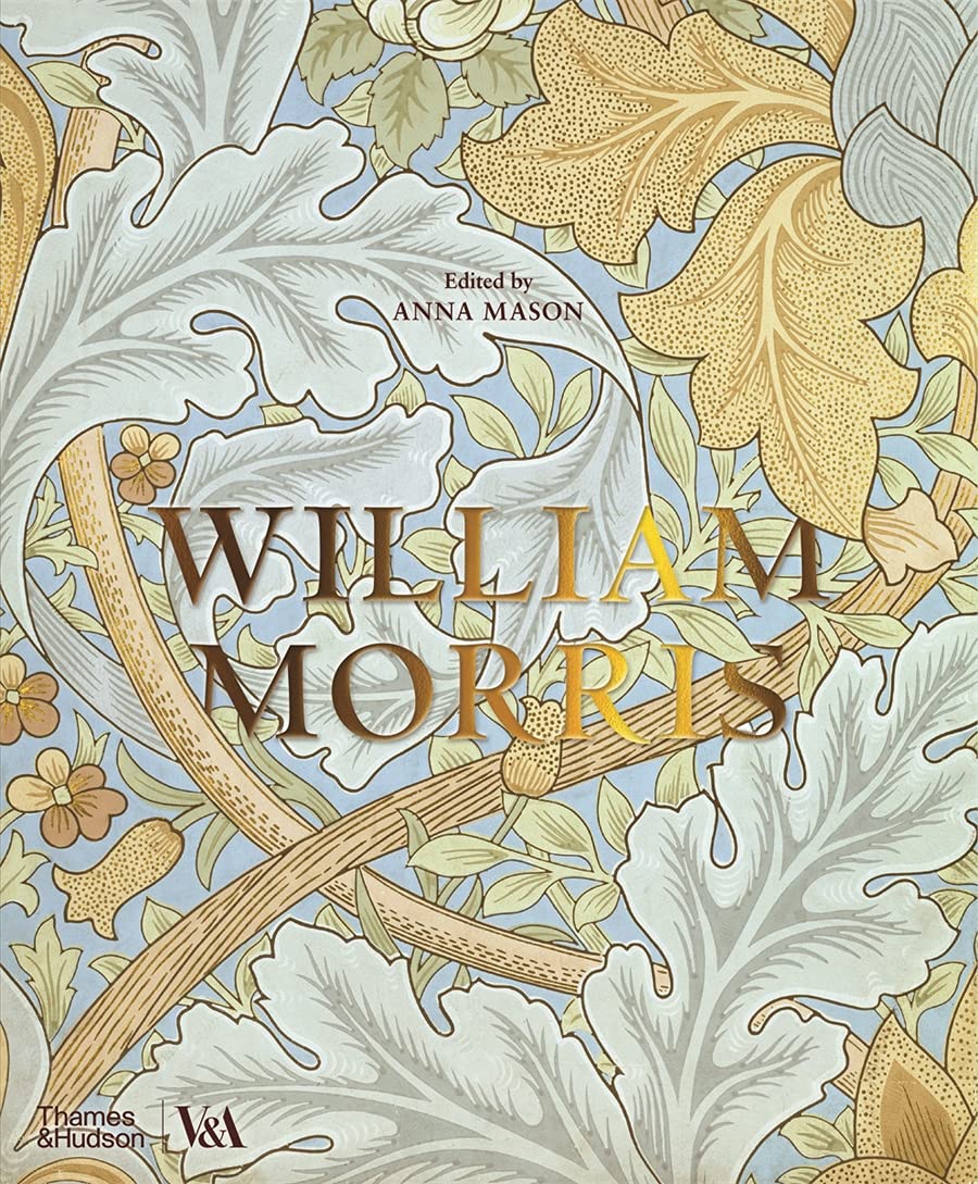 William Morris | William Morris, Anna Mason, Fiona MacCarthy, Peter Faulkner, Chris Miele