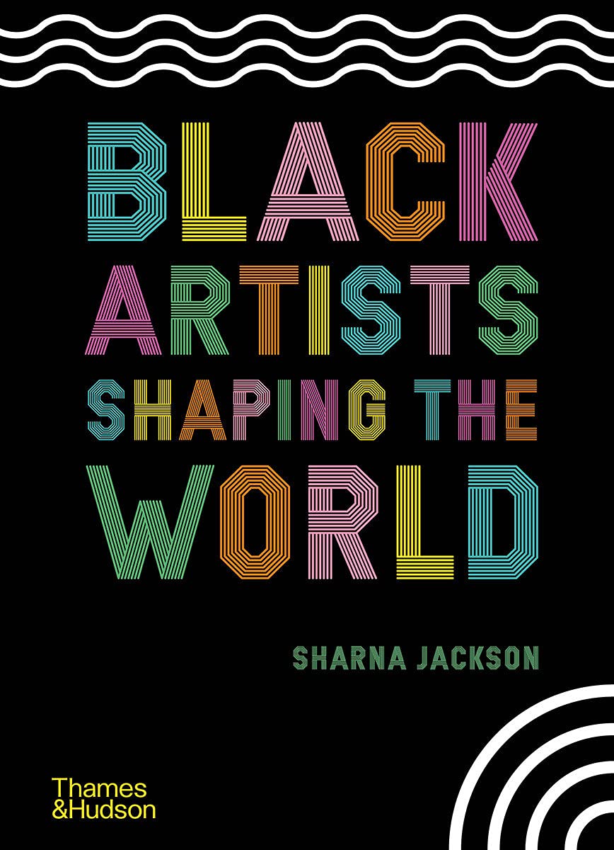Black Artists Shaping the World | Sharna Jackson