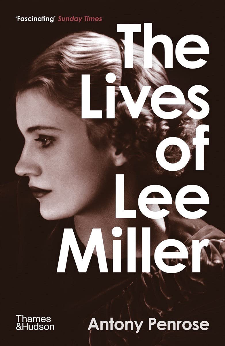 The Lives of Lee Miller | Antony Penrose