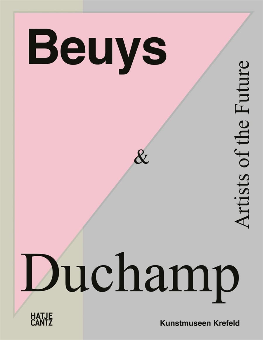Vezi detalii pentru Beuys & Duchamp: Artists of the Future- | Magdalena Holzhey, Katharina Neuburger, Kornelia Roeder, Christoph Steinegger, Hans Dickel