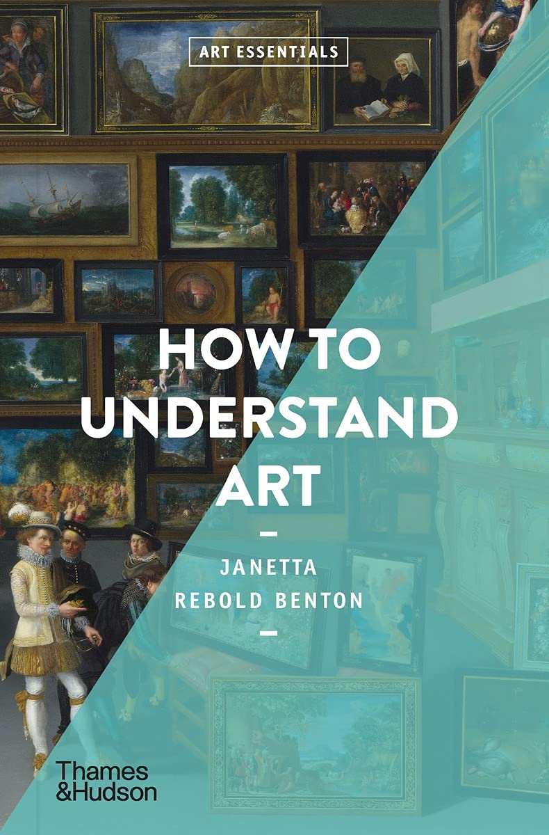 How to Understand Art | Janetta Rebold Benton