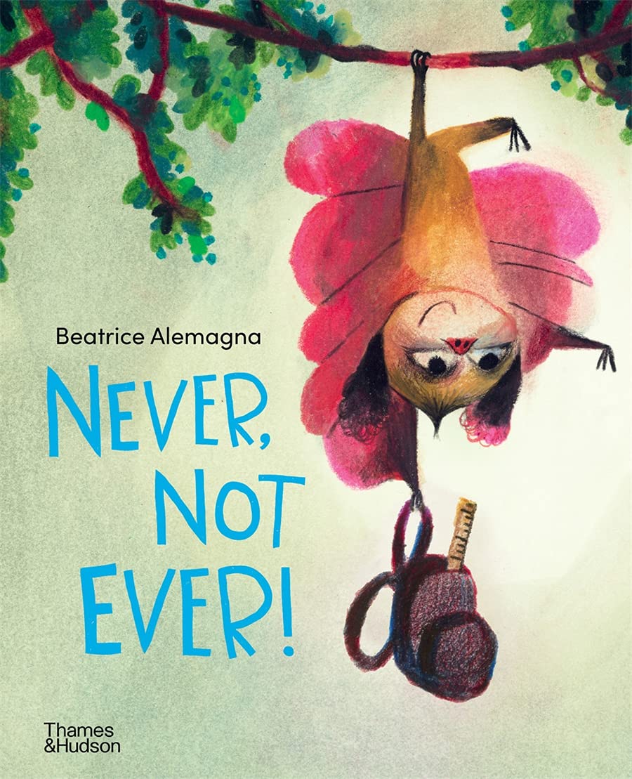 Never, Not Ever! | Beatrice Alemagna