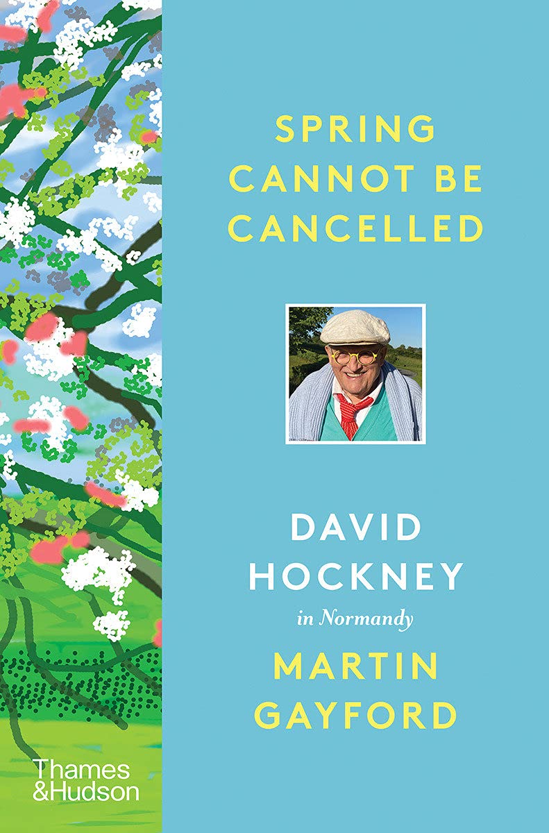 Spring Cannot Be Cancelled | Martin Gayford, David Hockney