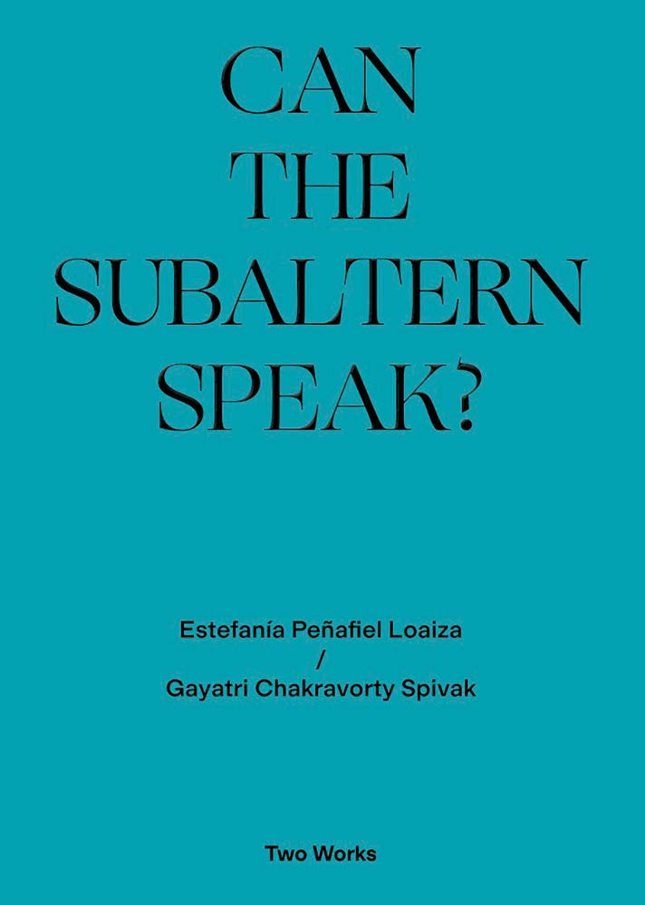 Can the Subaltern Speak? | Gayatri Chakravorty Spivak