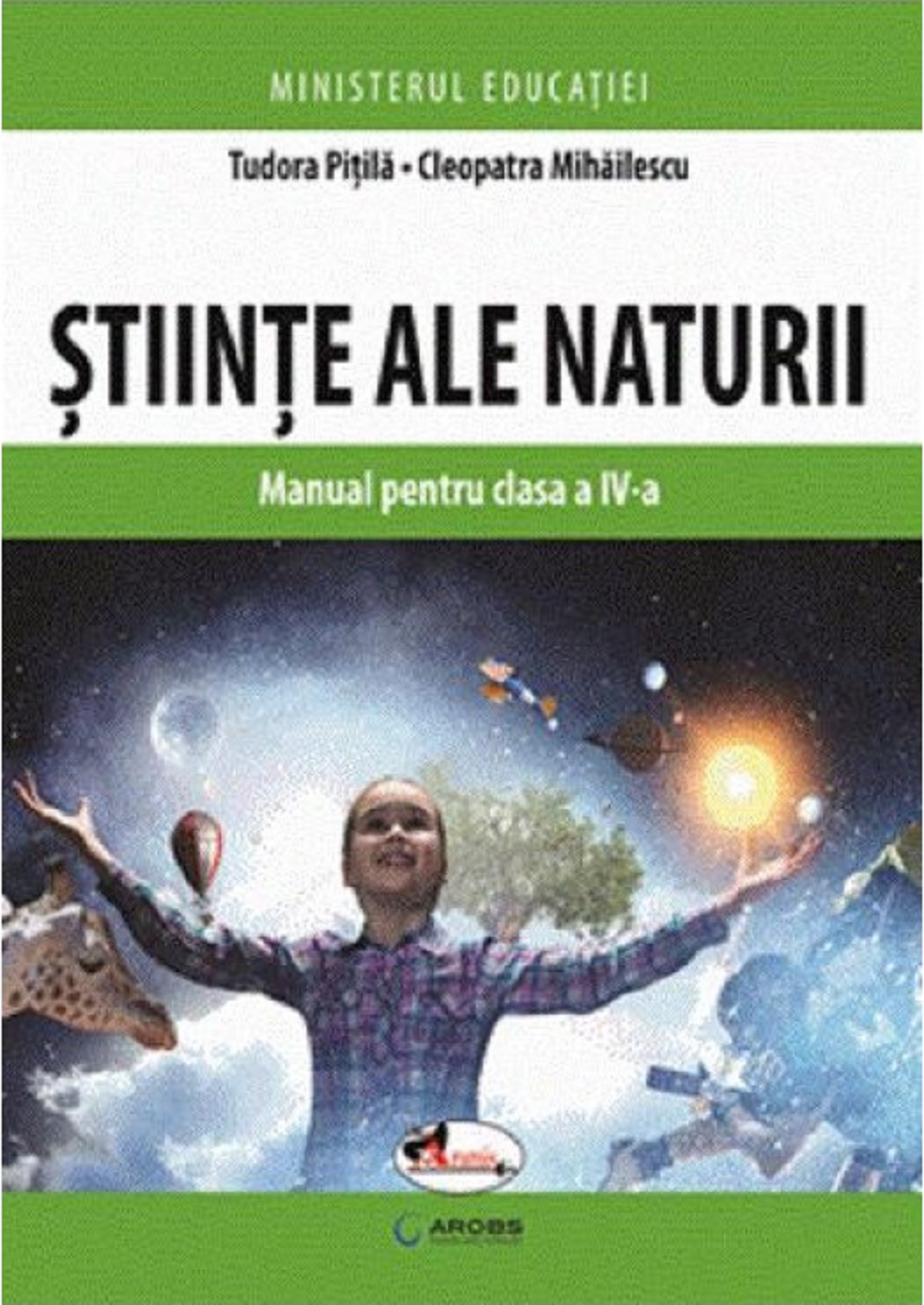 Stiinte ale naturii - manual pentru clasa a IV-a | Tudora Pitila, Cleopatra Mihailescu