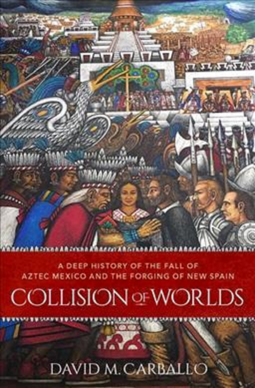 Vezi detalii pentru Collision of Worlds | David M. Carballo