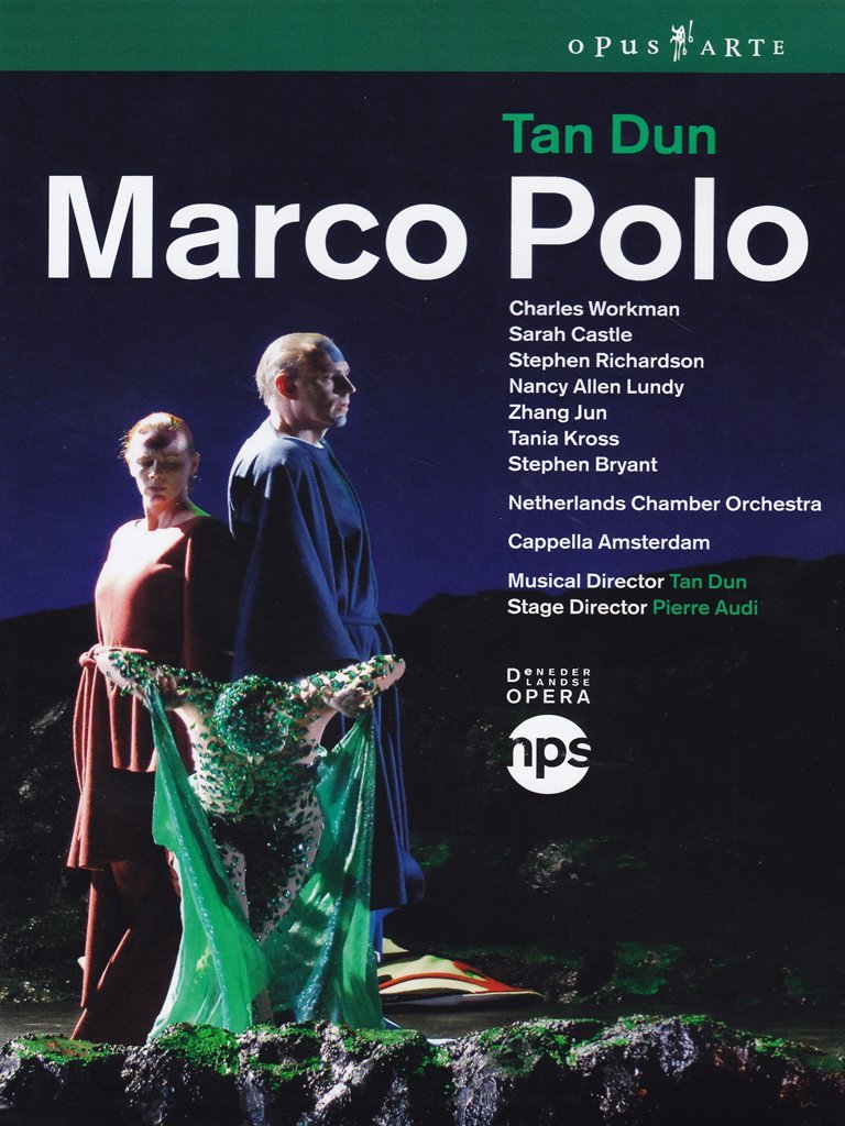 Tan Dun: Marco Polo (DVD) | Tan Dun, Charles Workman, Sarah Castle, Stephen Richardson, Nancy Allen Lundy, Zhang Jun, Tania Kross, Netherlands Chamber Orchestra