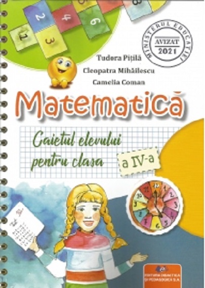 Matematica. Caietul elevului pentru clasa a IV-a | Camelia Coman, Tudora Pitila, Cleopatra Mihailescu