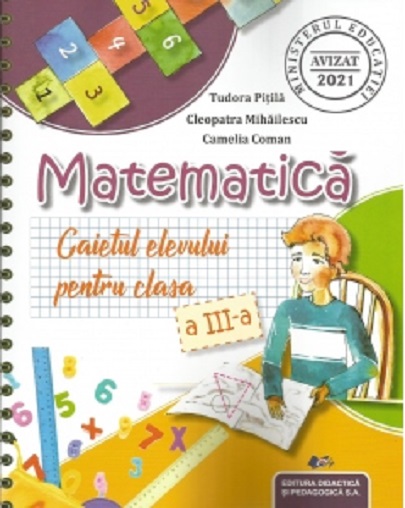 Matematica. Caietul elevului pentru clasa a III-a | Cleopatra Mihailescu, Tudora Pitila, Camelia Coman