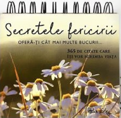 Calendarul  Secretele fericirii – 365 de citate fermecatoare | Helen Exley