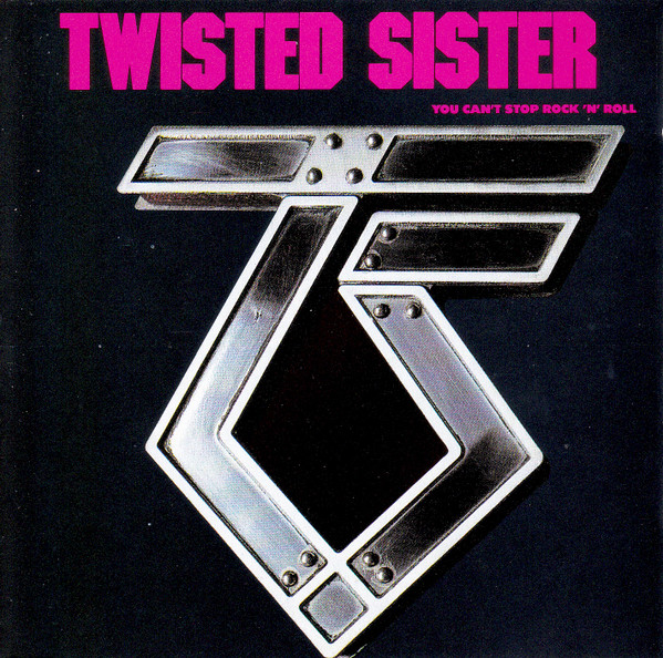 You Can\'t Stop Rock \'N\' Roll | Twisted Sister