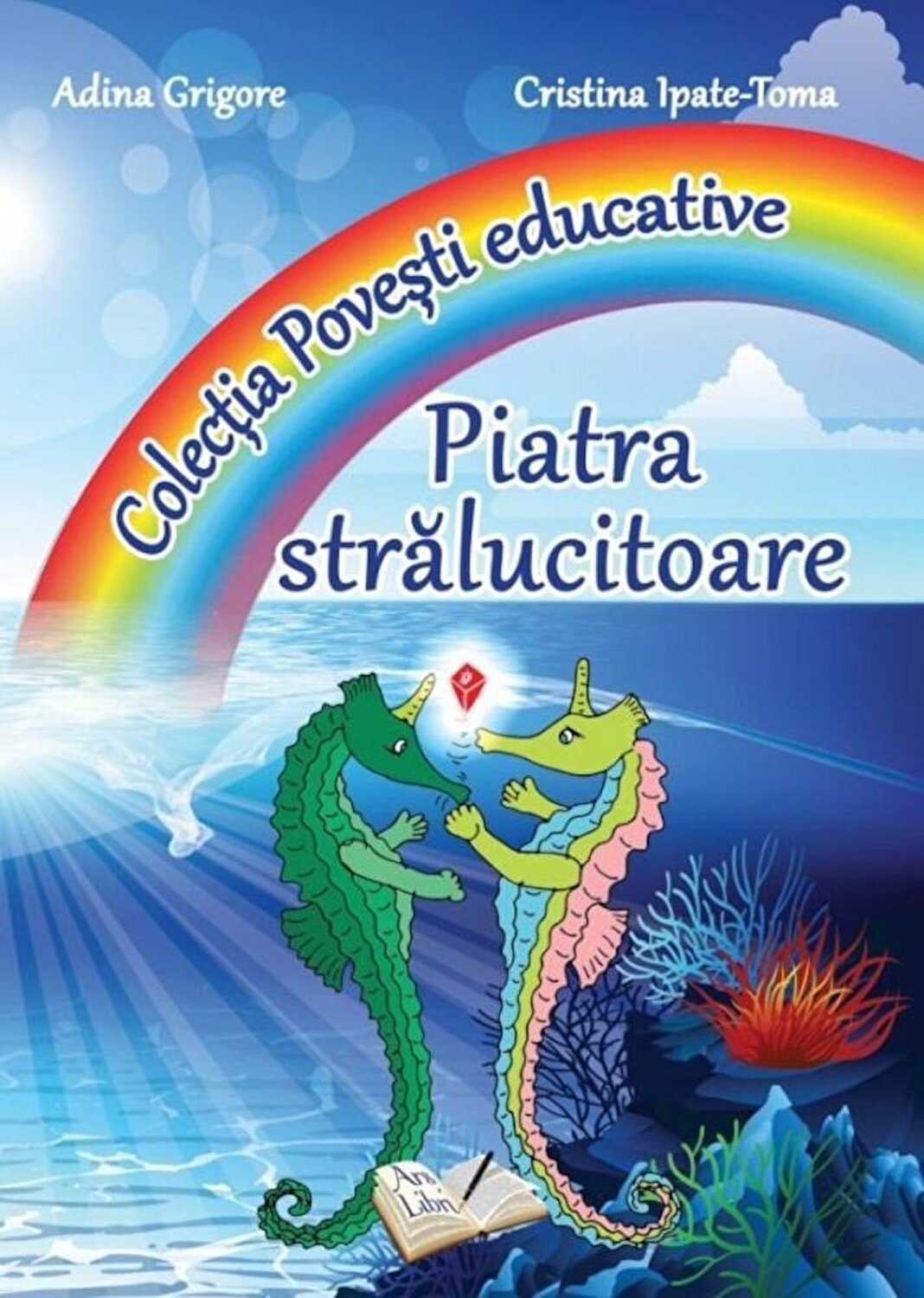 Piatra Stralucitoare | Adina Grigore, Cristina Ipate-Toma