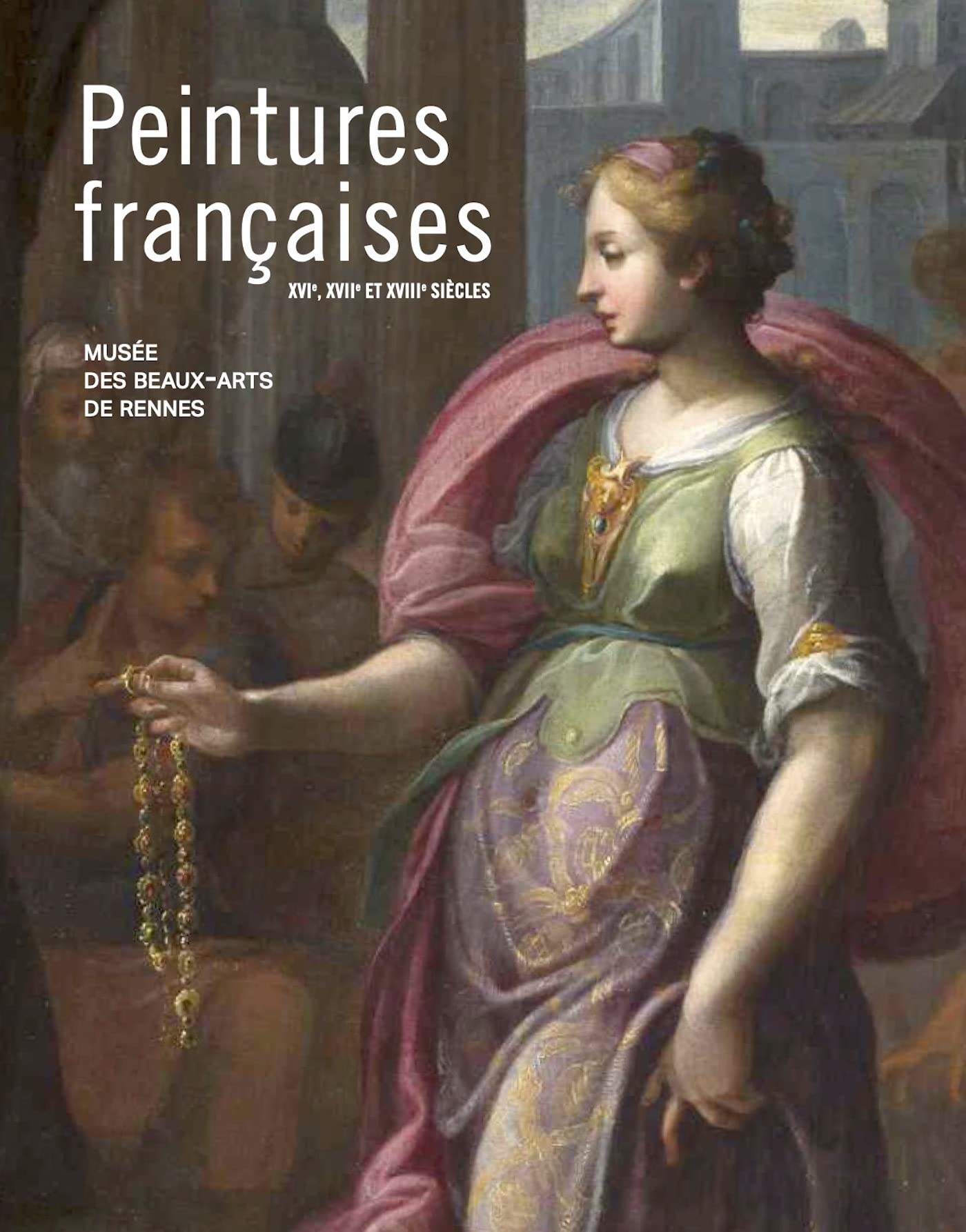 Peintures Francaises des XVI, XVII et XVIII siecles |