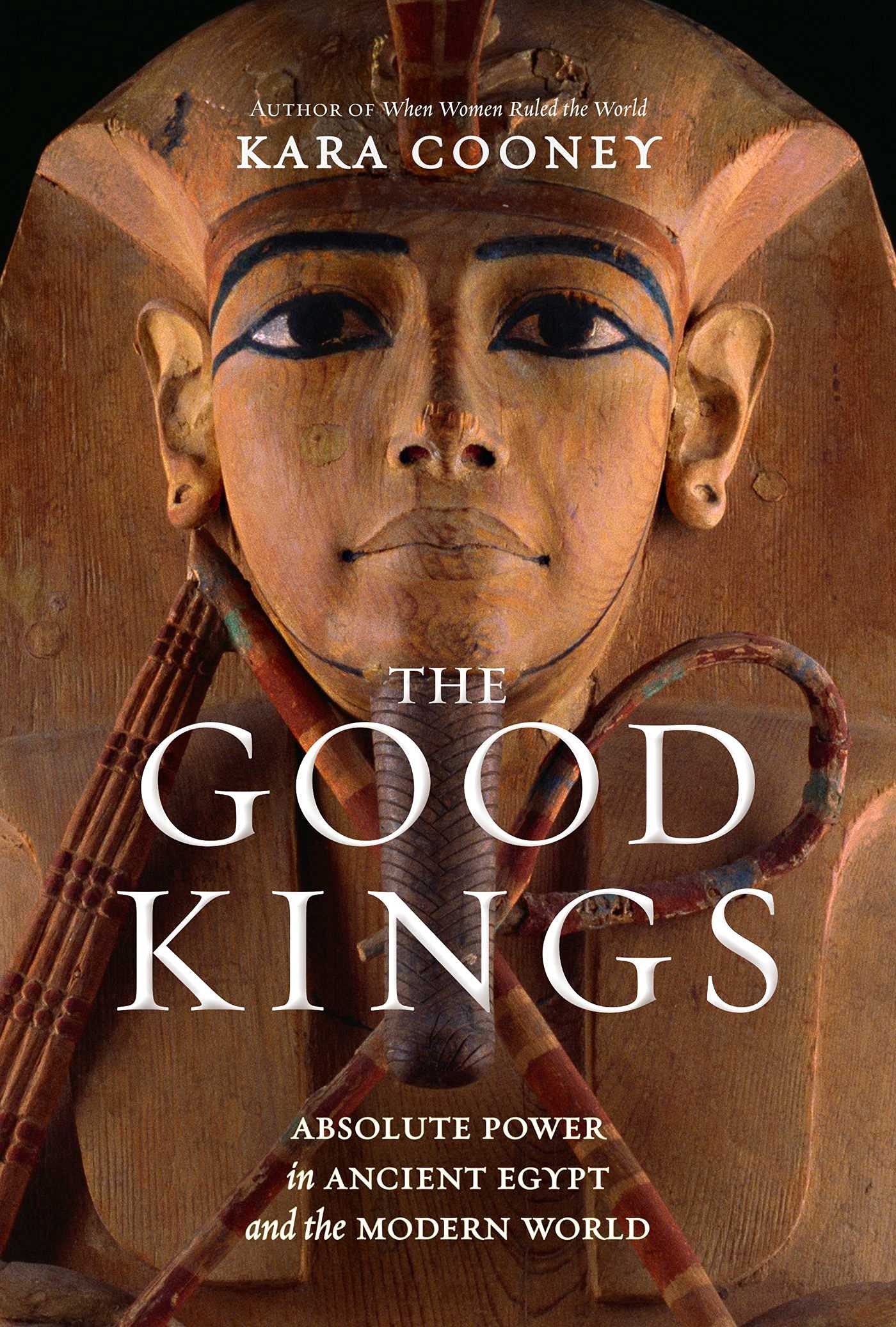 The Good Kings | Kara Cooney