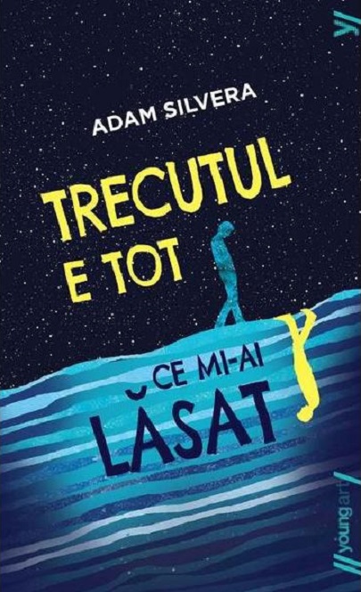 Trecutul e tot ce mi-ai lasat | Adam Silvera