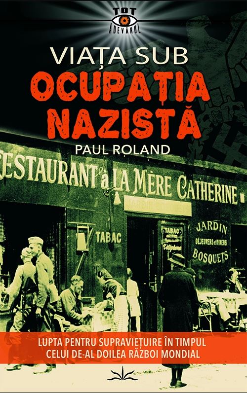 Viata sub ocupatia nazista | Paul Roland