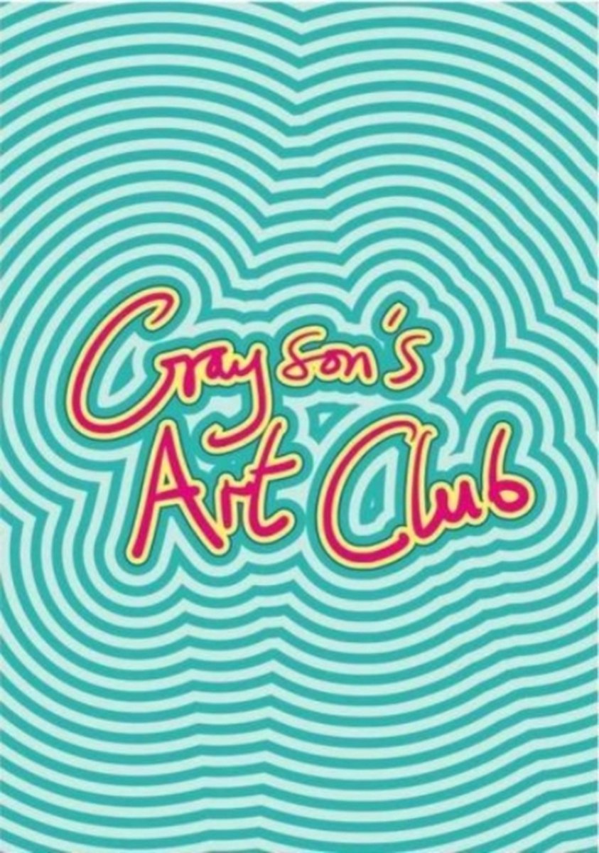 Grayson\'s Art Club: The Exhibition. Volume II | Grayson Perry