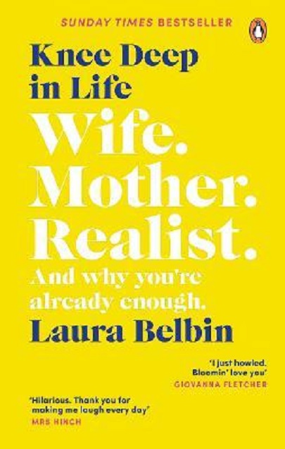 Knee Deep in Life | Laura Belbin