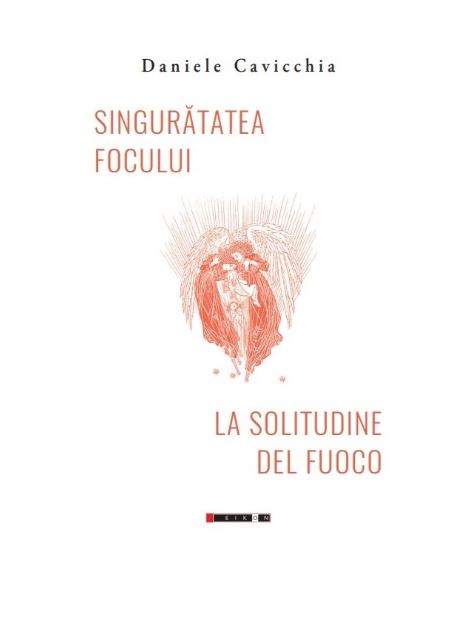 Singuratatea focului | Daniele Cavicchia