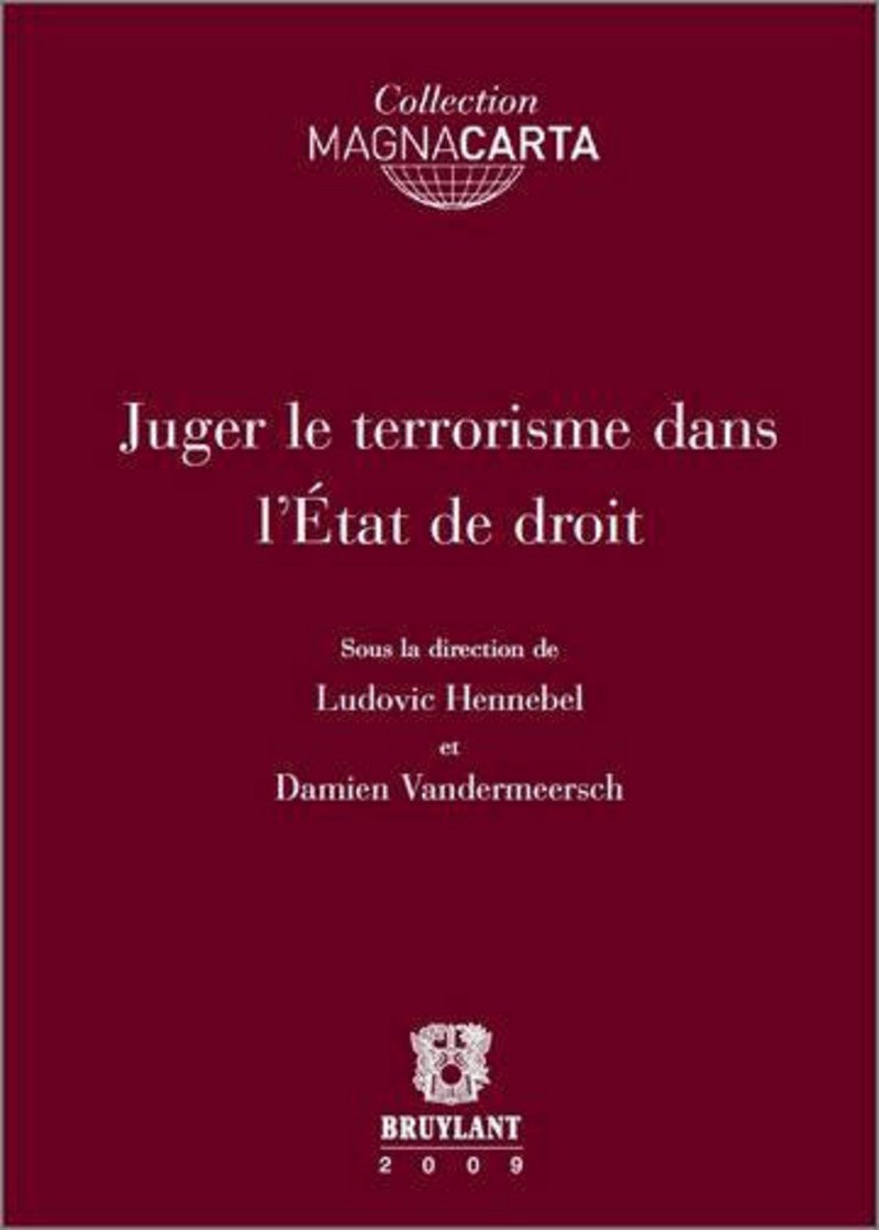 Juger le terrorisme dans l\'État de droit | Ludovic Hennebel, Damien Vandermeersch