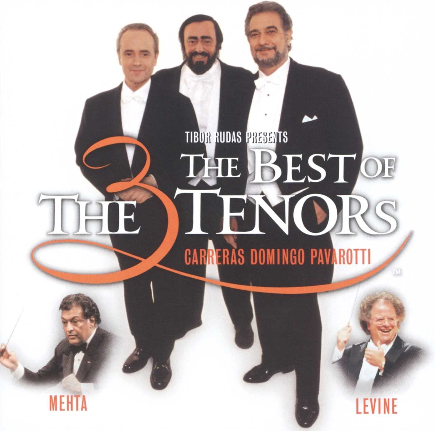 The Best of the Three Tenors | Jose Carreras, Plácido Domingo , Luciano Pavarotti, James Levine , Zubin Mehta