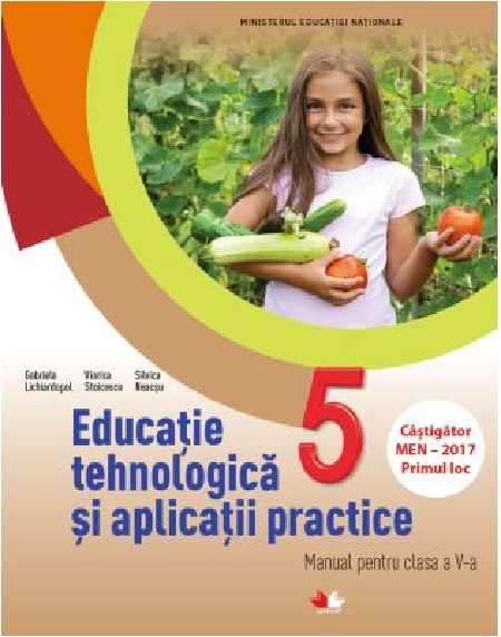 Educatie tehnologica si aplicatii practice. Manual pentru clasa a V-a | Gabriela Lichiardopol, Viorica Stoicescu, Silvica Neacsu