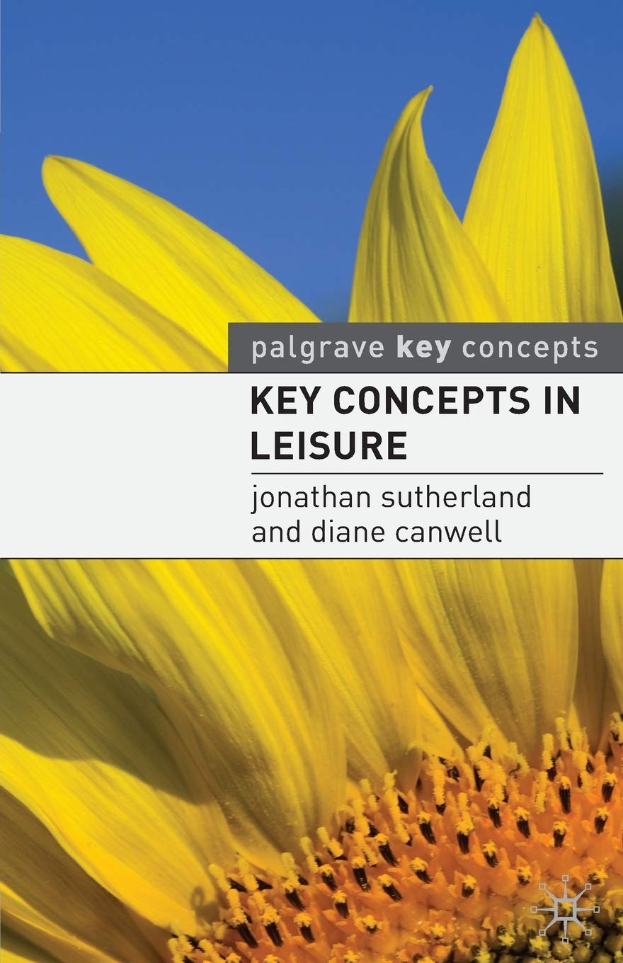 Key Concepts in Leisure | Jonathan Sutherland, Diane Canwell