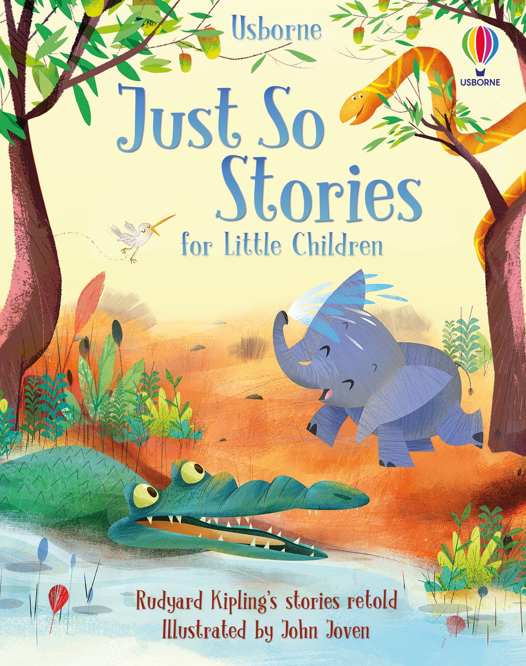 Just So Stories for Little Children | Anna Milbourne, Rosie Dickins, Rob Lloyd Jones
