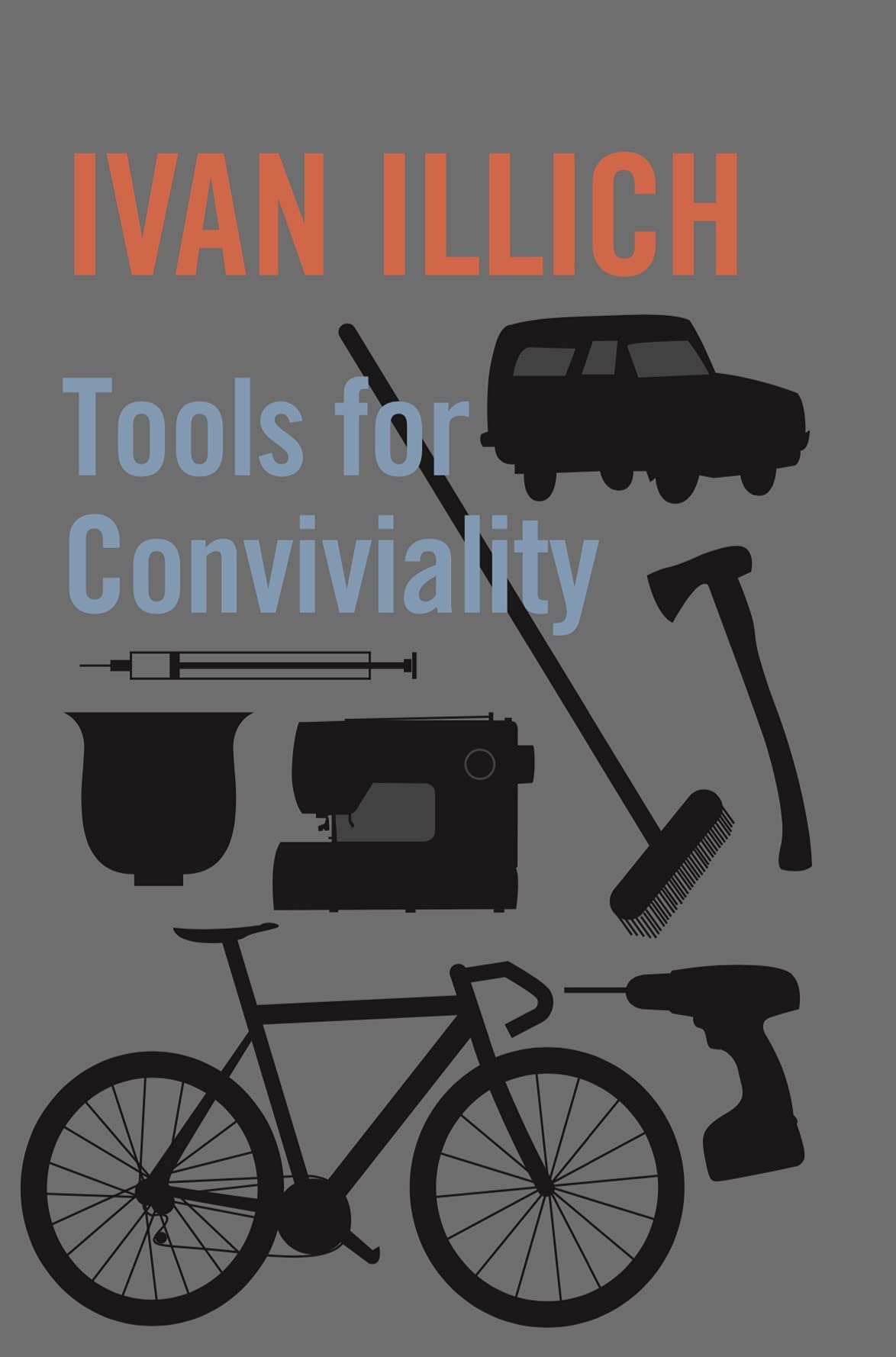 Tools for Conviviality | Ivan Illich