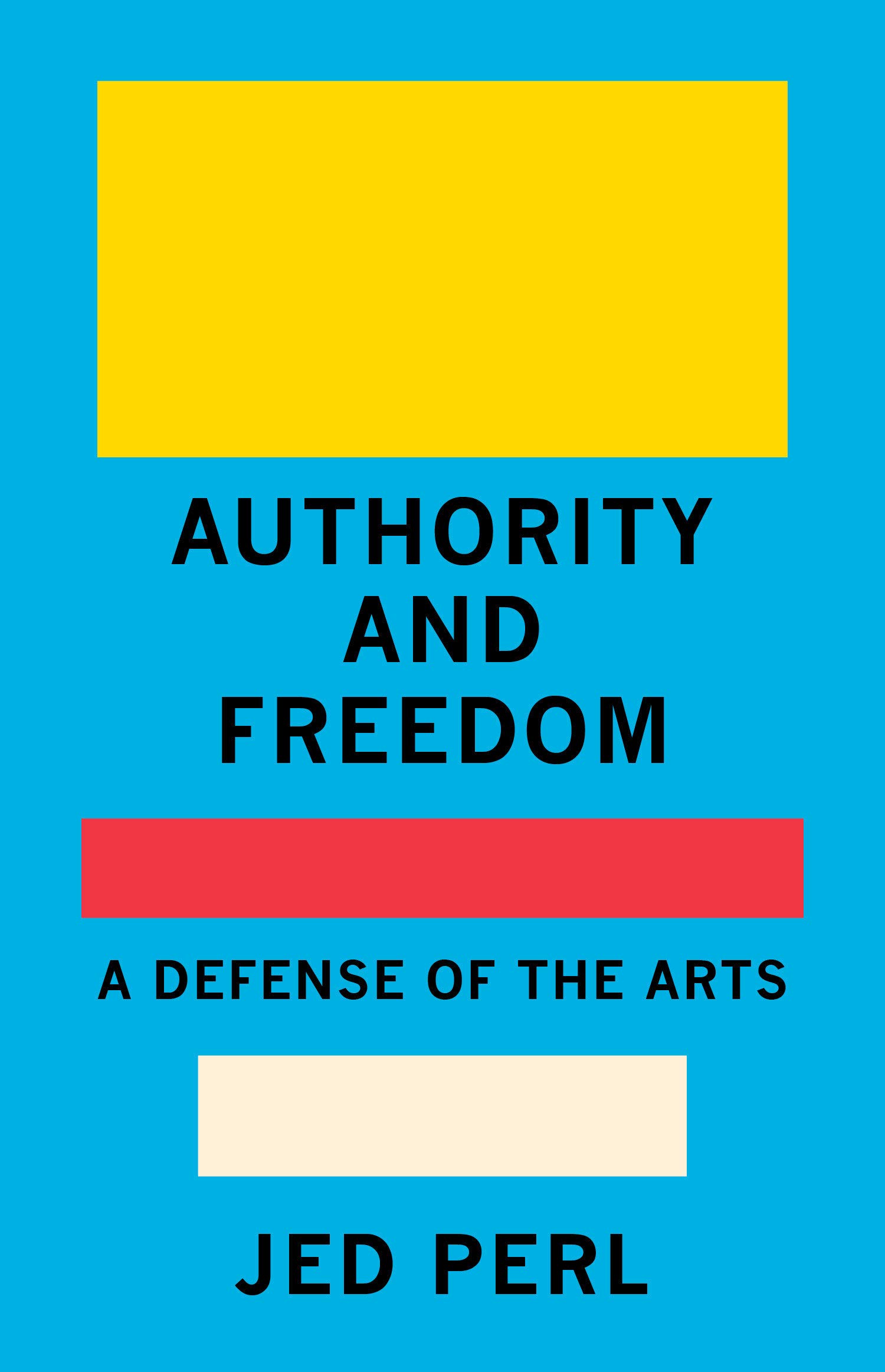 Authority and Freedom | Jed Perl