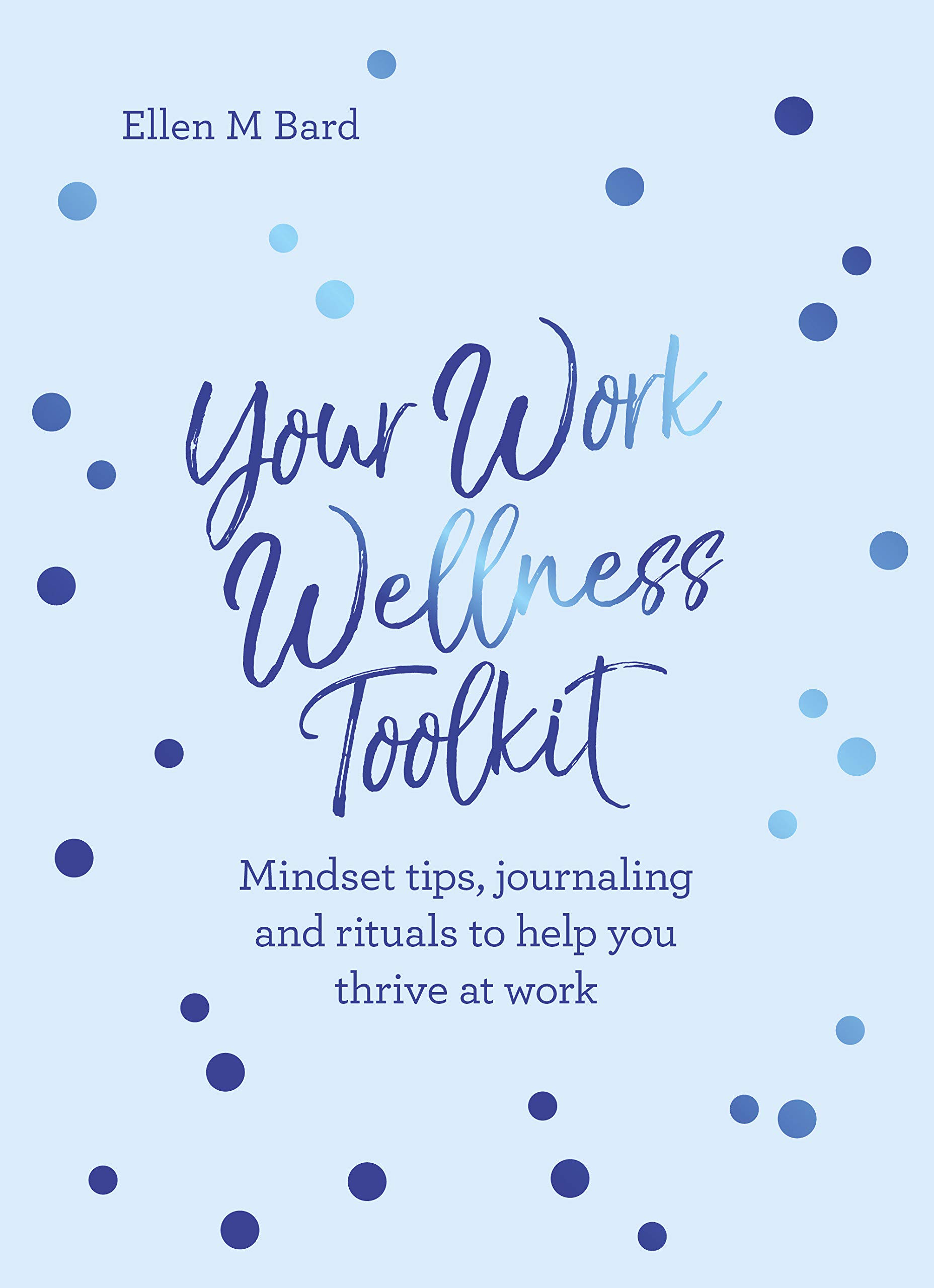 Your Work Wellness Toolkit | Ellen M. Bard