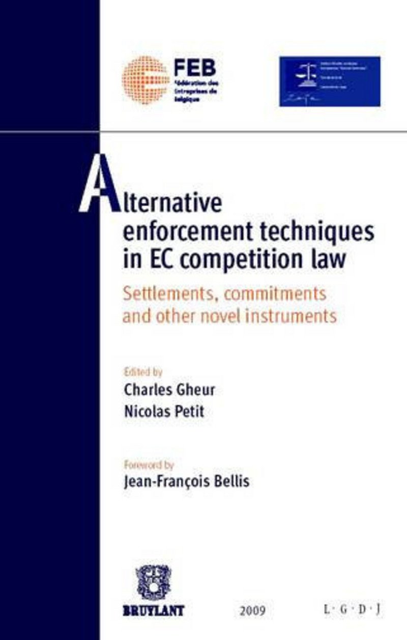 Alternative enforcement techniques in EC competition law | Charles Gheur