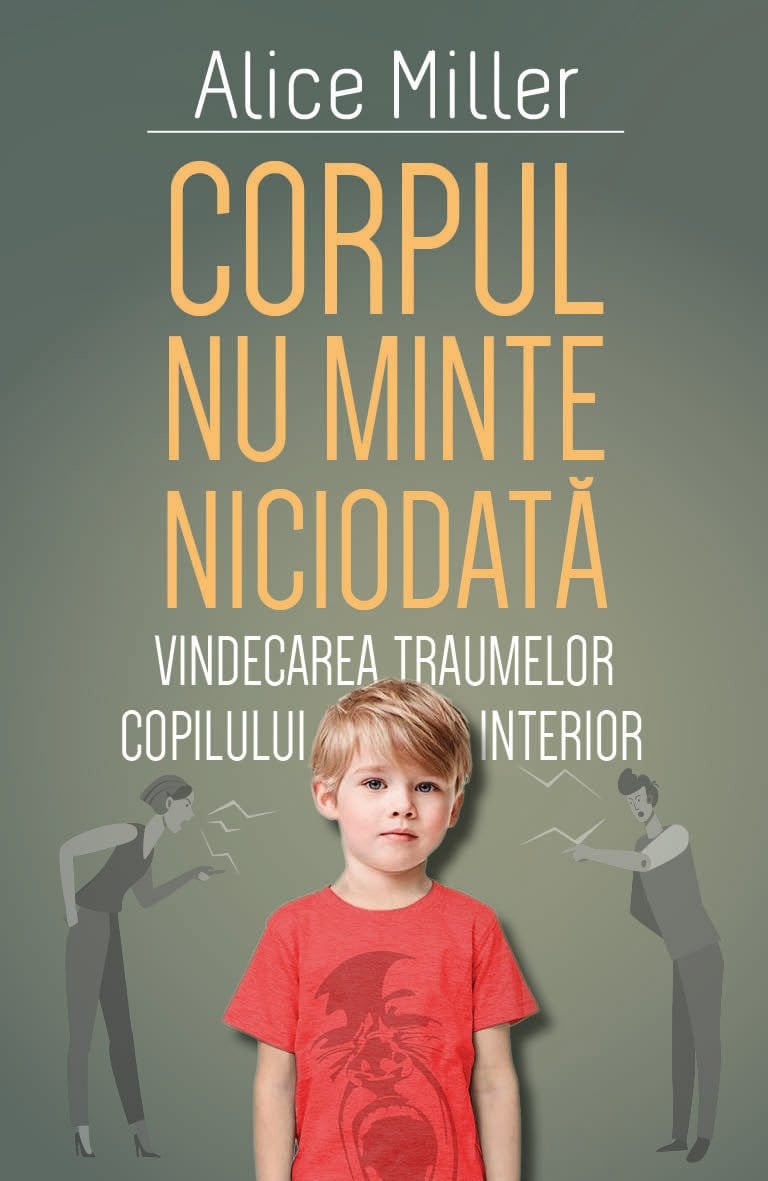 Corpul nu minte niciodata | Alice Miller