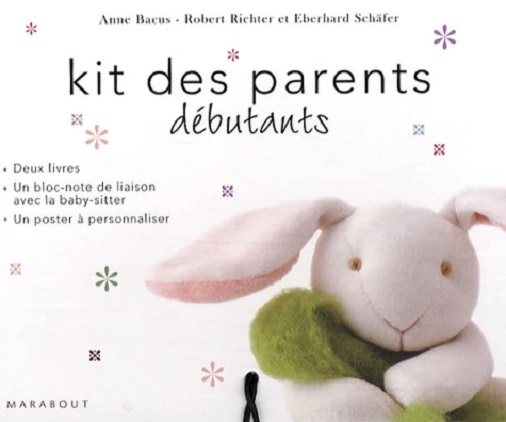 Kit des parents débutants | Anne Bacus, Robert Richter
