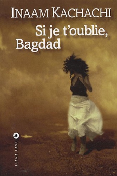 Si je t\'oublie, Bagdad | Inaam Kachachi