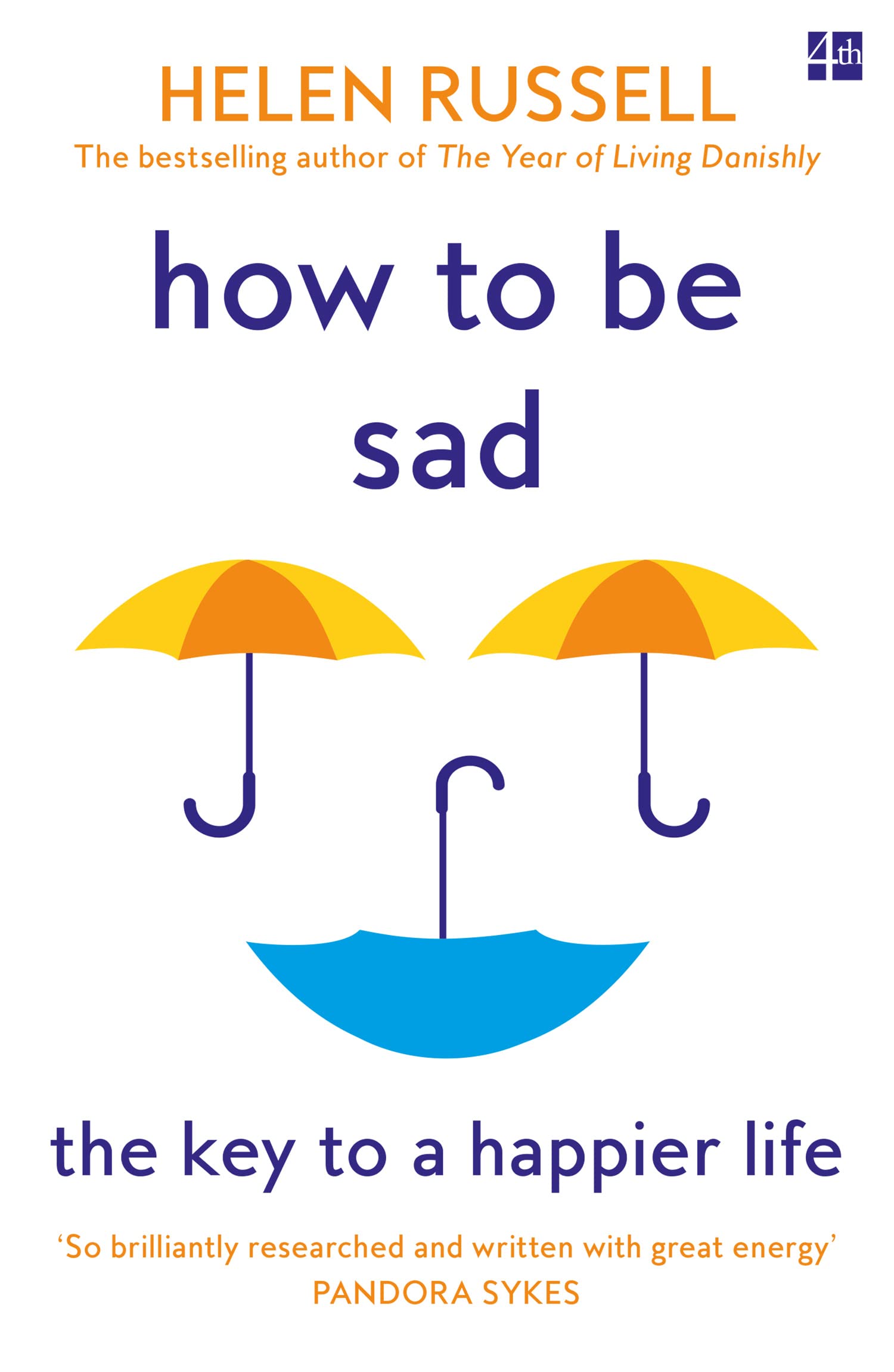 How to be Sad: The Key to a Happier Life | Helen Russell