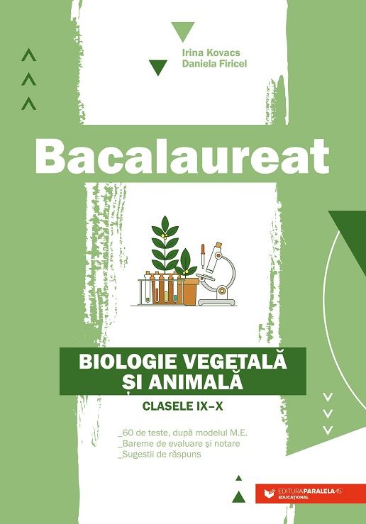 Bacalaureat. Biologie vegetala si animala. Clasele a IX si a X a | Irina Kovacs, Firicel Daniela - 1 | YEO