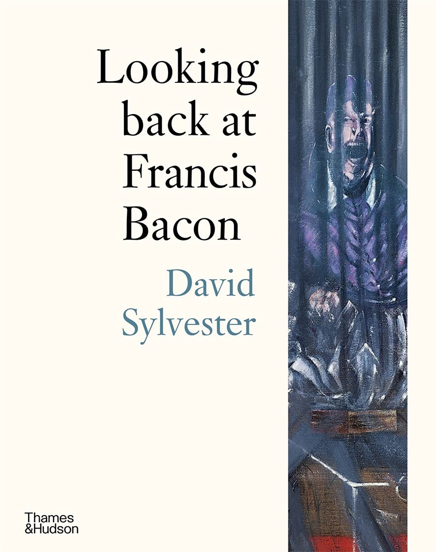 Looking back at Francis Bacon | David Sylvester - 4 | YEO