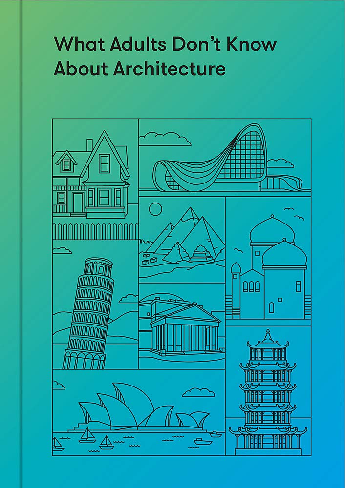 What Adults Don't Know About Architecture