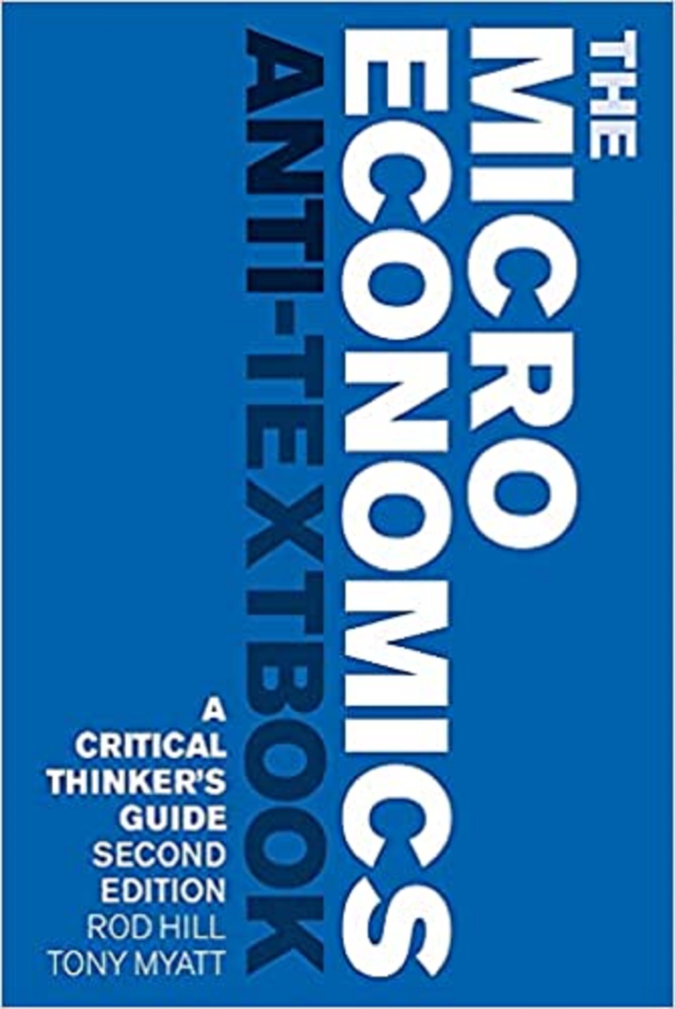 The Microeconomics Anti-Textbook | Rod Hill, Tony Myatt