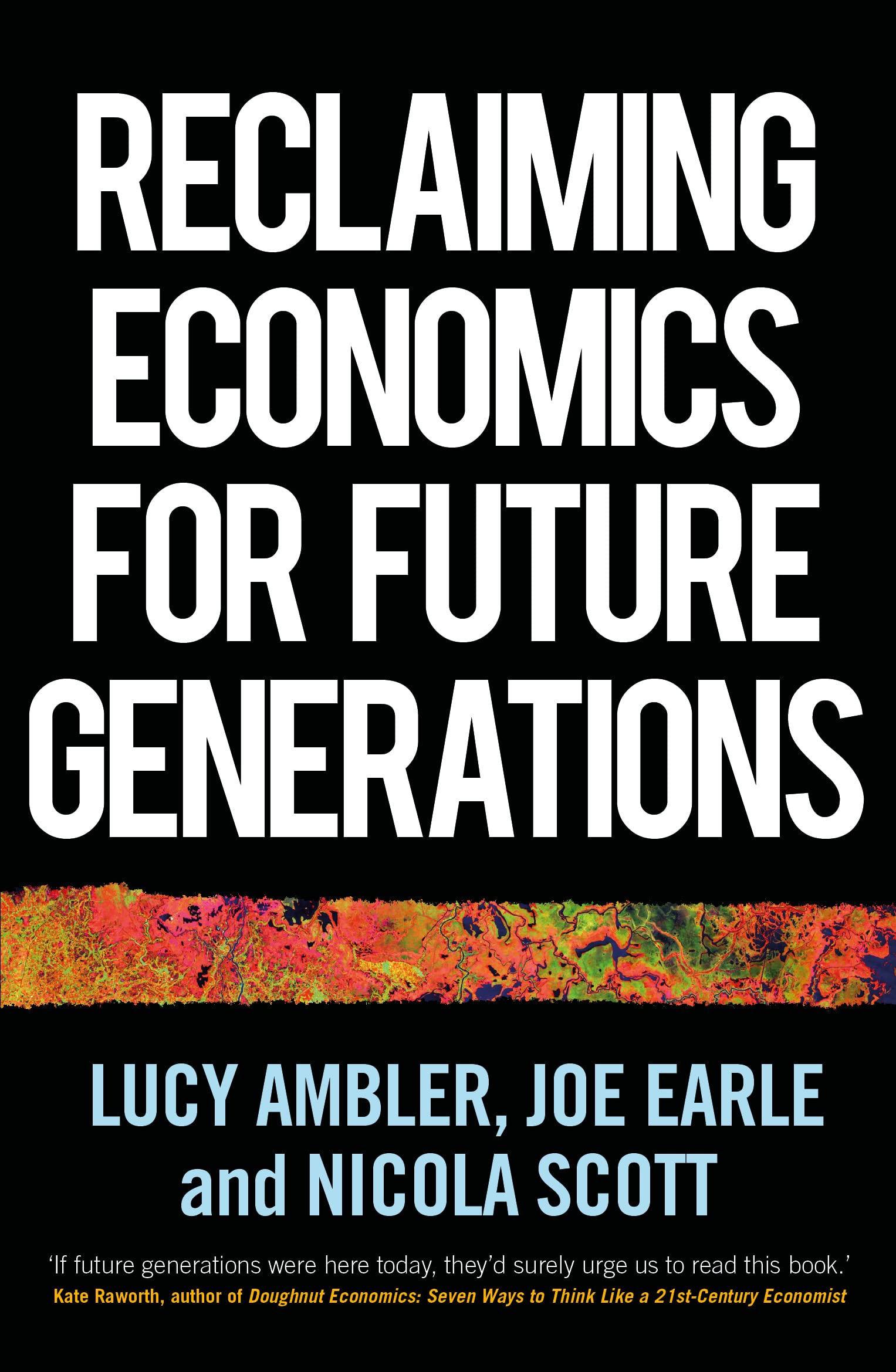 Reclaiming Economics for Future Generations | Nicola Scott, Lucy Ambler, Joe Earle