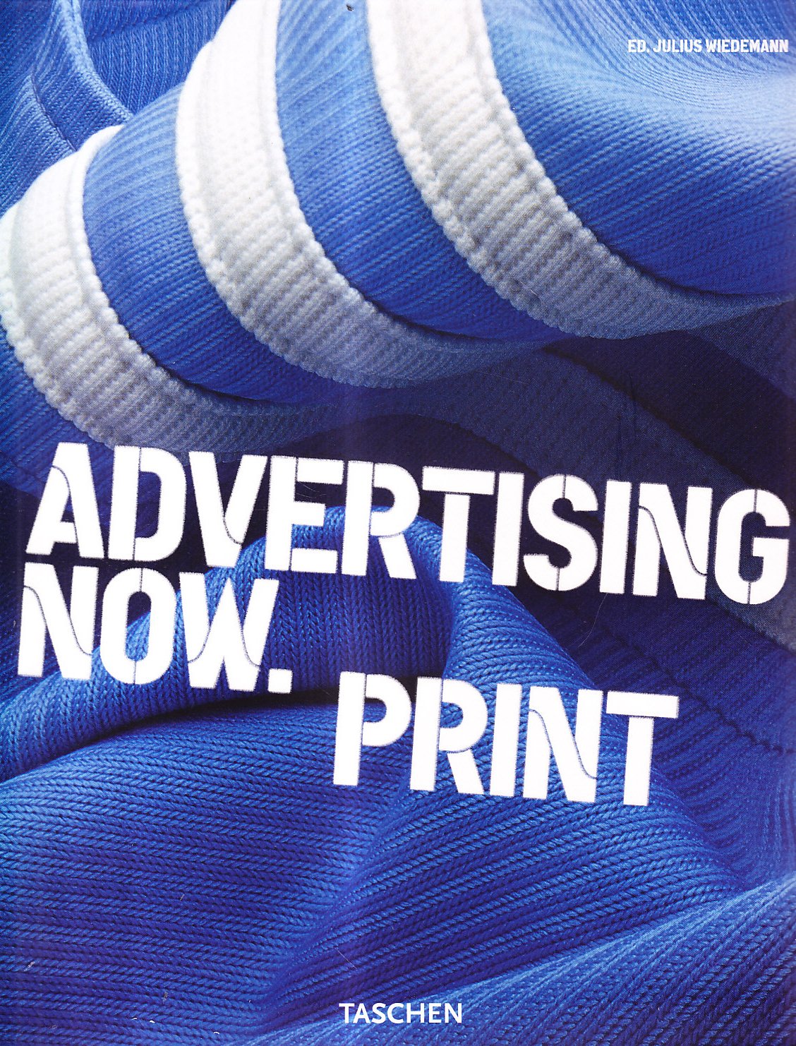Advertising Now. Print | Julius Wiedemann