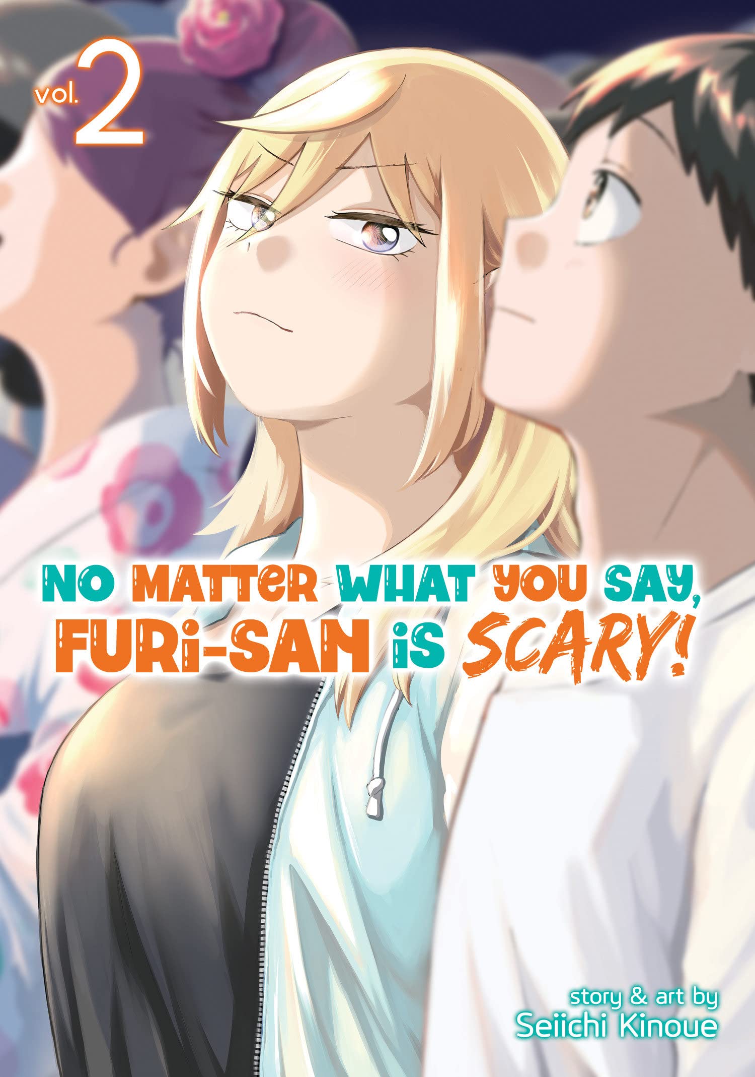 No Matter What You Say, Furi-san is Scary! - Volume 2 | Kinoue Seiichi