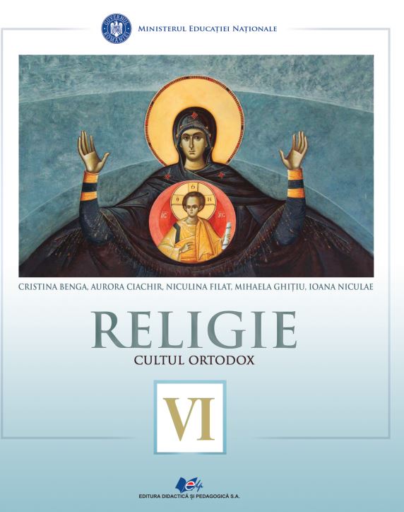 Religie. Cultul ortodox - manual pentru clasa a VI-a | Cristina Benga, Niculina Filat, Ioana Niculae, Aurora Ciachir, Mihaela Ghitiu